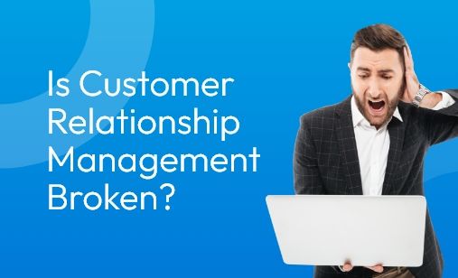 Is managing customer relationships harder than it should be